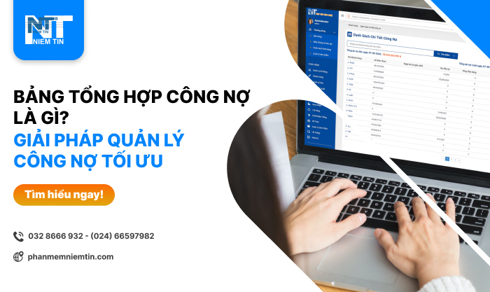 BẢNG TỔNG HỢP CÔNG NỢ LÀ GÌ? GIẢI PHÁP QUẢN LÝ CÔNG NỢ TỐI ƯU